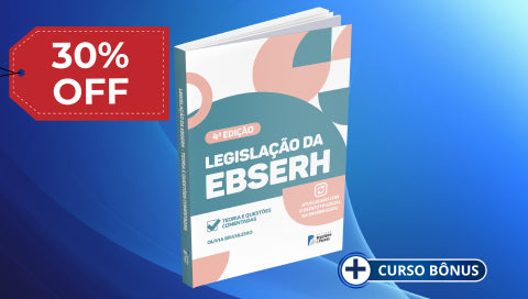 LIVRO: Legislação Aplicada à EBSERH (4ª Edição - Atualizada e Ampliada) + Videoaulas Bônus